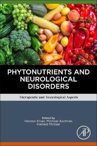 Cover image for Phytonutrients and Neurological Disorders: Therapeutic and Toxicological Aspects