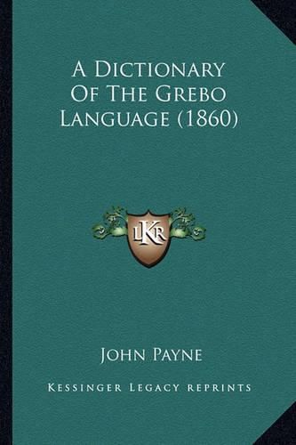 A Dictionary of the Grebo Language (1860)