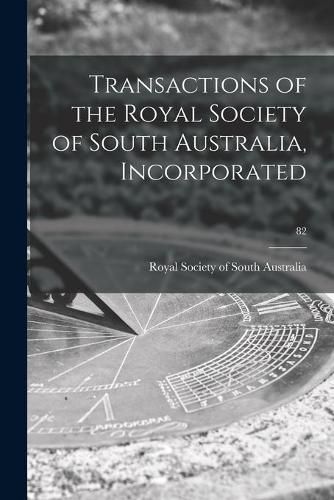 Cover image for Transactions of the Royal Society of South Australia, Incorporated; 82