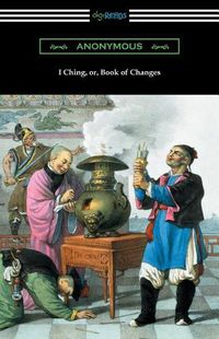 Cover image for I Ching (Translated with Annotations by James Legge)