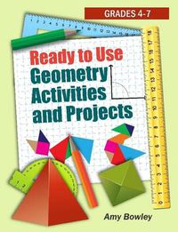Cover image for Ready to Use Geometry Activities and Projects: Grades 4-7
