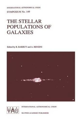 The Stellar Populations of Galaxies: Proceedings of the 149th Symposium of the International Astronomical Union, Held in Angra dos Reis, Brazil, August 5-9, 1991