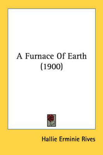 Cover image for A Furnace of Earth (1900)