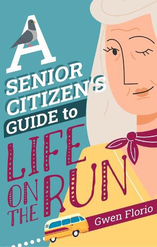 Cover image for A Senior Citizen's Guide to Life on the Run