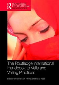 Cover image for The Routledge International Handbook to Veils and Veiling