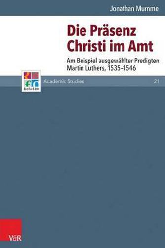Cover image for Die Preasenz Christi Im Amt: Am Beispiel Ausgeweahlter Predigten Martin Luthers, 1535-1546