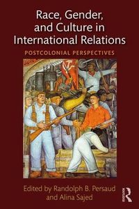 Cover image for Race, Gender, and Culture in International Relations: Postcolonial Perspectives