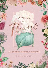 Cover image for A Year of Flowers: A Journal of Daily Wisdom