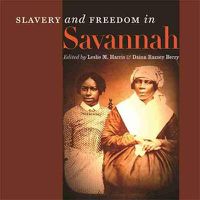 Cover image for Slavery and Freedom in Savannah