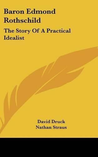 Cover image for Baron Edmond Rothschild: The Story of a Practical Idealist