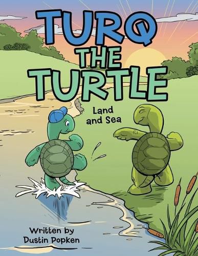 Cover image for Turq the Turtle: Land and Sea