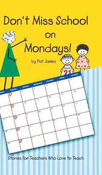 Cover image for Don't Miss School on Mondays!