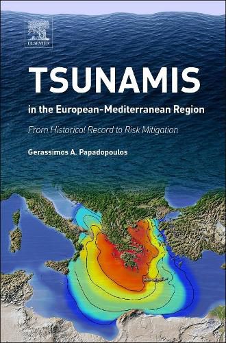 Cover image for Tsunamis in the European-Mediterranean Region: From Historical Record to Risk Mitigation