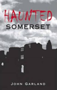 Cover image for Haunted Somerset