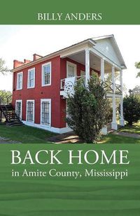 Cover image for BACK HOME in Amite County, Mississippi