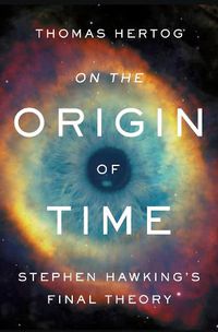 Cover image for On the Origin of Time: Stephen Hawking's Final Theory