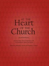 Cover image for At the Heart of the Church: Selected Documents of Catholic Education