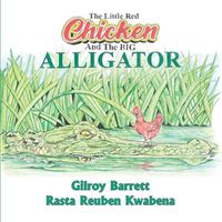 Cover image for The Little Red Chicken & The Big Alligator