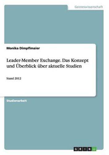 Cover image for Leader-Member Exchange. Konzept und UEberblick aktueller Studien: Stand 2012