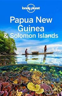 Cover image for Lonely Planet Papua New Guinea & Solomon Islands