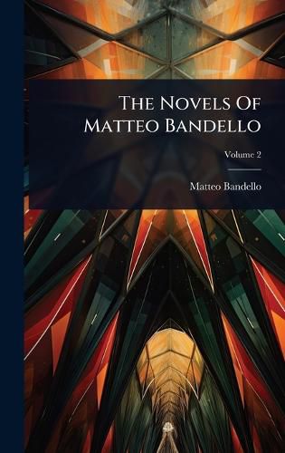 Cover image for The Novels Of Matteo Bandello