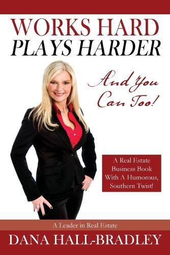 Cover image for Works Hard Plays Harder: And You Can Too!