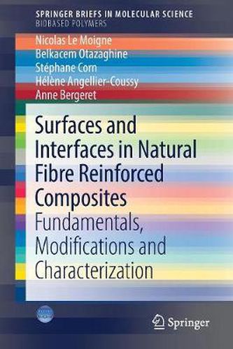 Cover image for Surfaces and Interfaces in Natural Fibre Reinforced Composites: Fundamentals, Modifications and Characterization