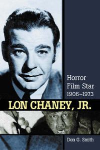 Cover image for Lon Chaney, Jr.: Horror Film Star, 1906-1973