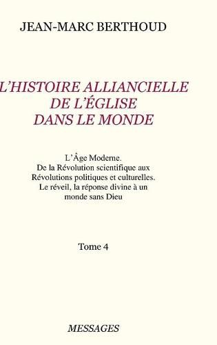 Tome 4. L'HISTOIRE ALLIANCIELLE DE L'EGLISE DANS LE MONDE