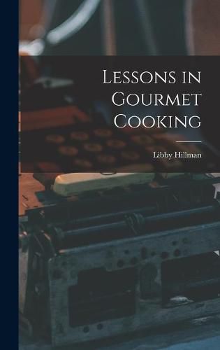Cover image for Lessons in Gourmet Cooking