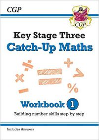 Cover image for KS3 Maths Catch-Up Workbook 1 (with Answers)