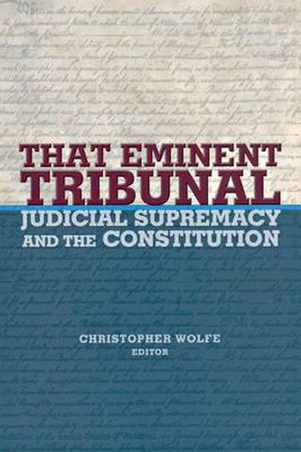 Cover image for That Eminent Tribunal: Judicial Supremacy and the Constitution