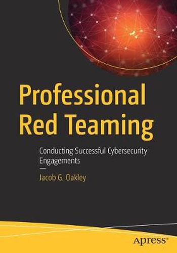 Cover image for Professional Red Teaming: Conducting Successful Cybersecurity Engagements