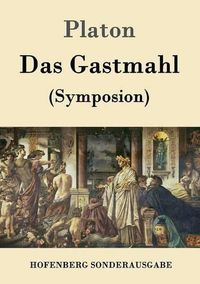 Cover image for Das Gastmahl: (Symposion)