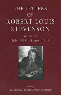 Cover image for The Letters of Robert Louis Stevenson: Volume Five, July 1884 - August 1887