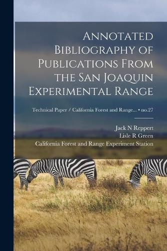 Cover image for Annotated Bibliography of Publications From the San Joaquin Experimental Range; no.27