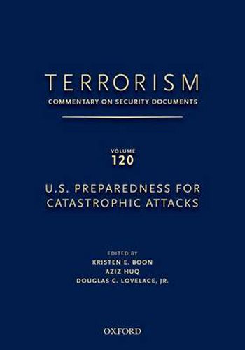 Cover image for TERRORISM: COMMENTARY ON SECURITY DOCUMENTS VOLUME 120: U.S. Preparedness for Catastrophic Attacks