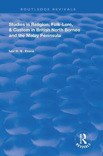 Cover image for Studies in Religion, Folk-Lore, and Custom in British North Borneo and the Malay Peninsula