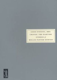 Cover image for Good Evening, Mrs.Craven: The Wartime Stories of Mollie Panter-Downes