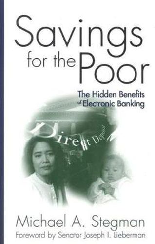 Cover image for Savings for the Poor: The Hidden Benefits of Electronic Banking