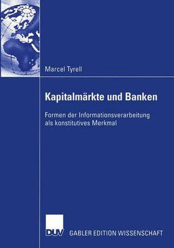 Cover image for Kapitalmarkte und Banken: Formen der Informationsverarbeitung als konstitutives Merkmal