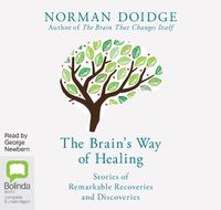 Cover image for The Brain's Way of Healing: Stories of Remarkable Recovery and Discovery (Audiobook)