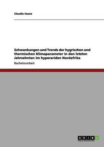 Cover image for Schwankungen und Trends der hygrischen und thermischen Klimaparameter in den letzten Jahrzehnten im hyperariden Nordafrika