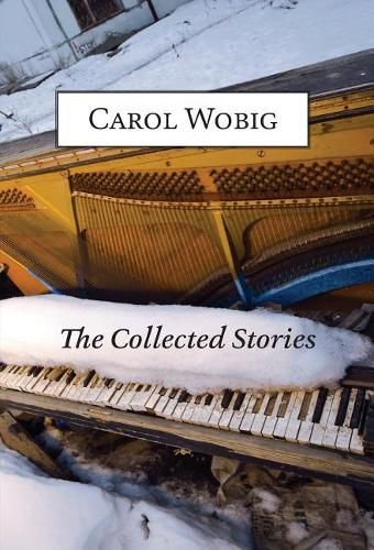 Cover image for The Collected Stories of Carol Wobig