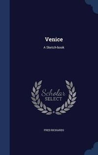 Cover image for Venice: A Sketch-Book