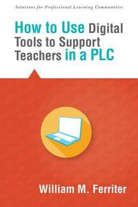 Cover image for How to Use Digital Tools to Support Teachers in a Plc