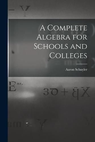 Cover image for A Complete Algebra for Schools and Colleges