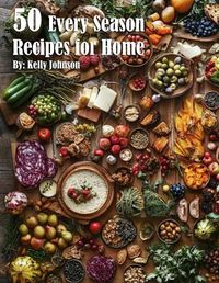 Cover image for 50 Every Season Recipes for Home