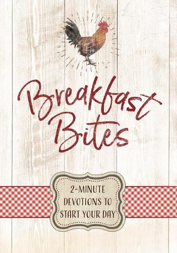 Breakfast Bites: 2-Minute Devotions to Start your Day