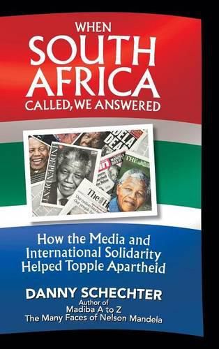 Cover image for When South Africa Called, We Answered: How the Media and International Solidarity Helped Topple Apartheid